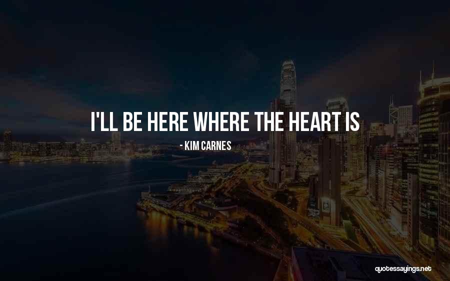 Kim Carnes Quotes 1108828 Kim Carnes Quotes 1108828