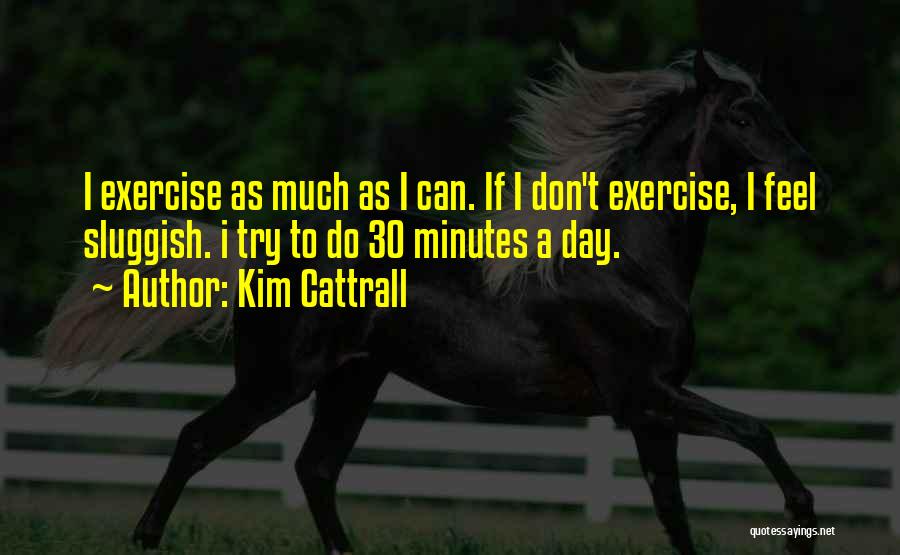 Kim Cattrall Quotes 1326547