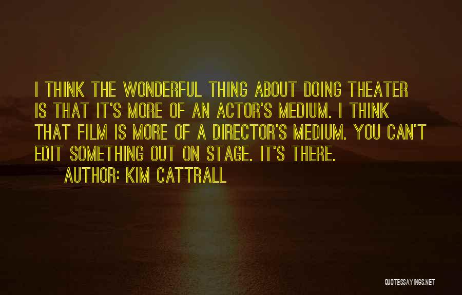 Kim Cattrall Quotes 526763