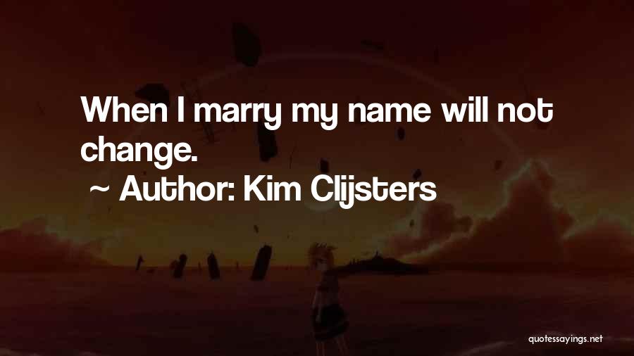 Kim Clijsters Quotes 1442610