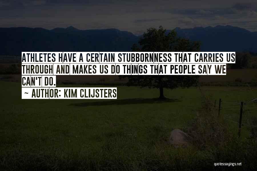 Kim Clijsters Quotes 1726934