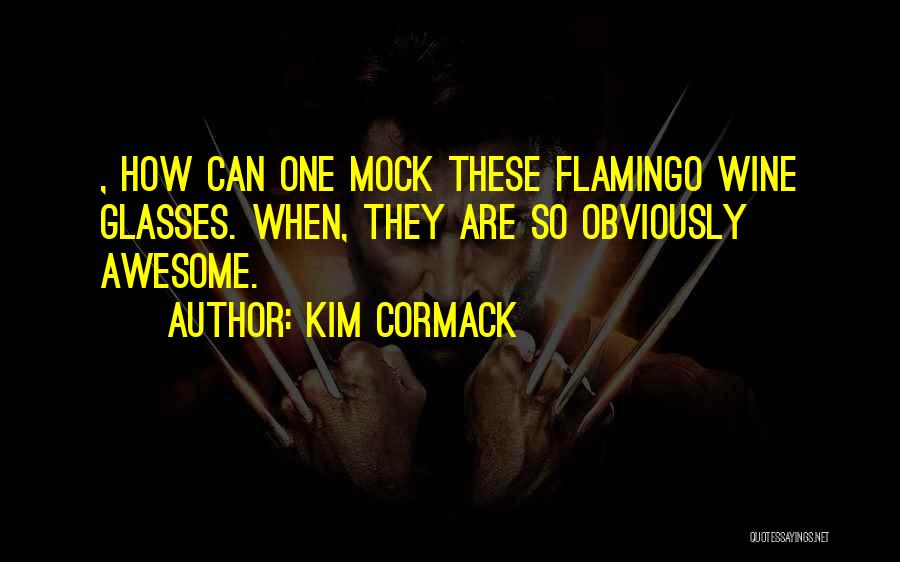 Kim Cormack Quotes 584804