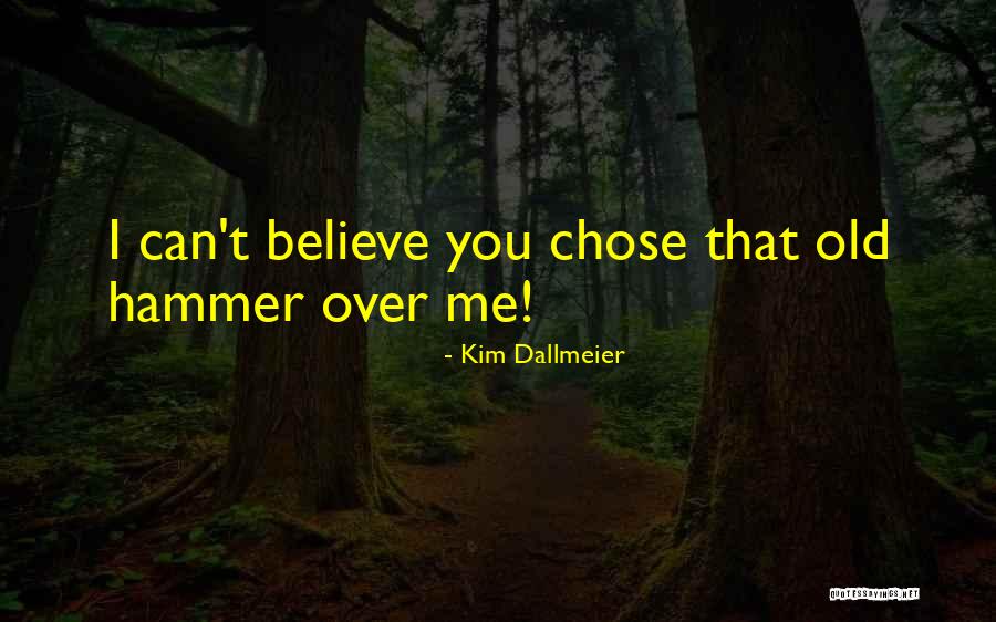 Kim Dallmeier Quotes 819444