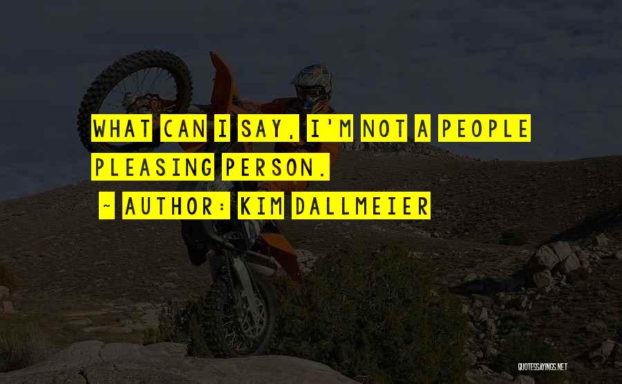 Kim Dallmeier Quotes 85532