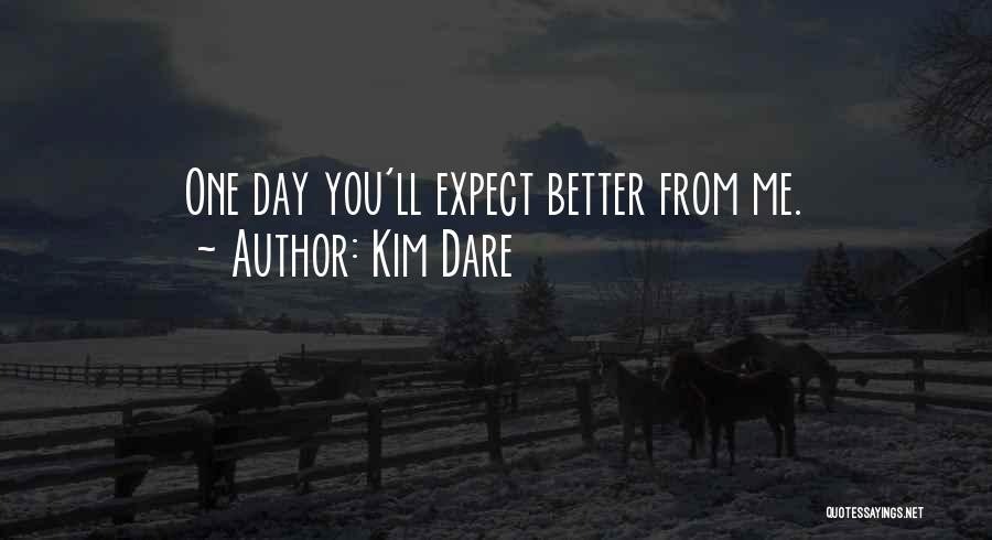 Kim Dare Quotes 952300