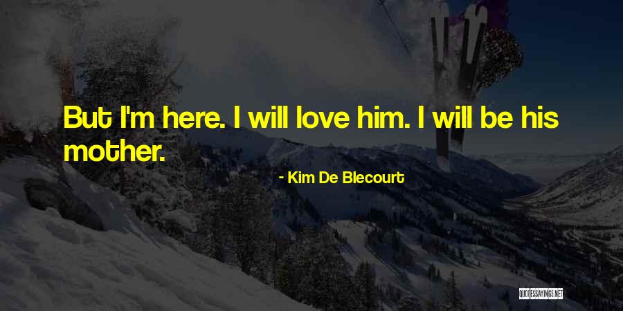 Kim De Blecourt Quotes 1360728