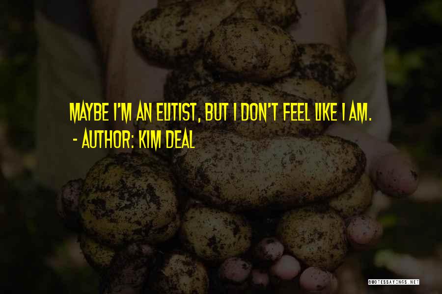 Kim Deal Quotes 1596301