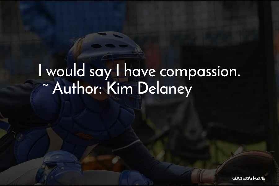 Kim Delaney Quotes 826255