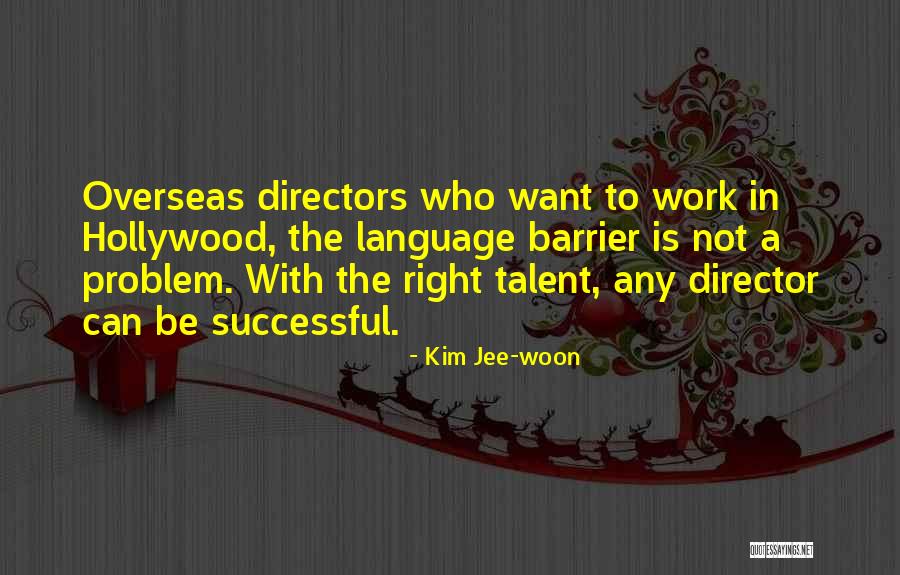 Kim Director Quotes By Kim Jee-woon Kim Director Quotes By Kim Jee-woon