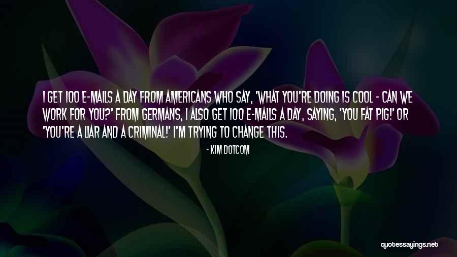 Kim Dotcom Quotes 1870033 Kim Dotcom Quotes 1870033