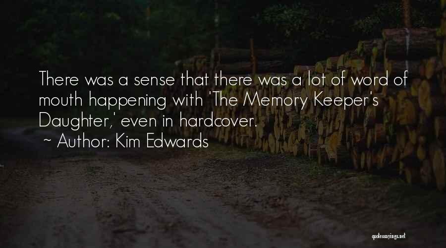 Kim Edwards Quotes 1127730