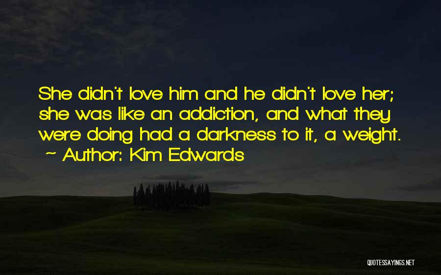Kim Edwards Quotes 1327379