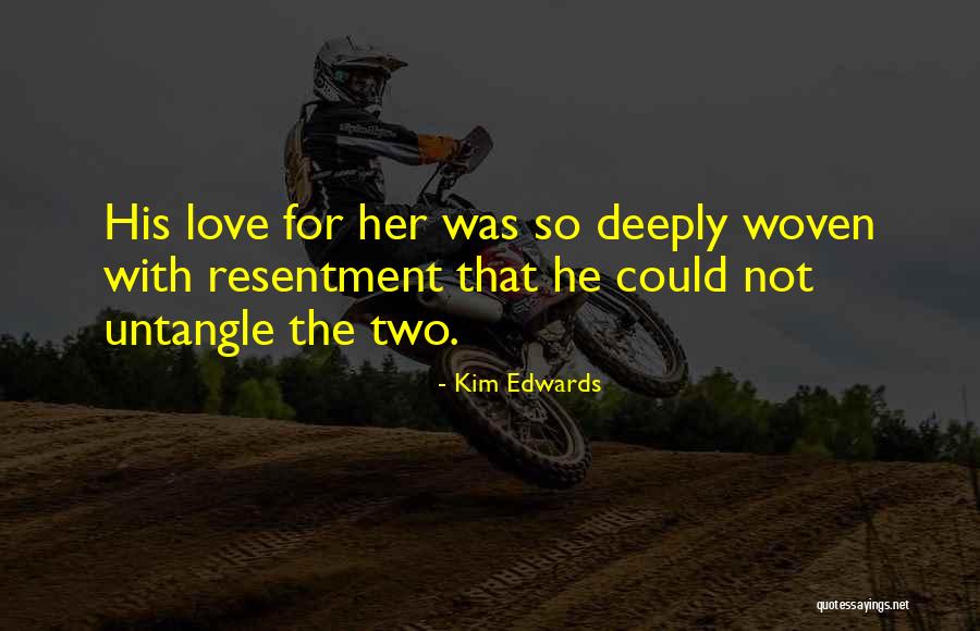 Kim Edwards Quotes 1899907 Kim Edwards Quotes 1899907