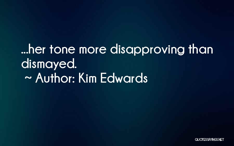 Kim Edwards Quotes 2225456