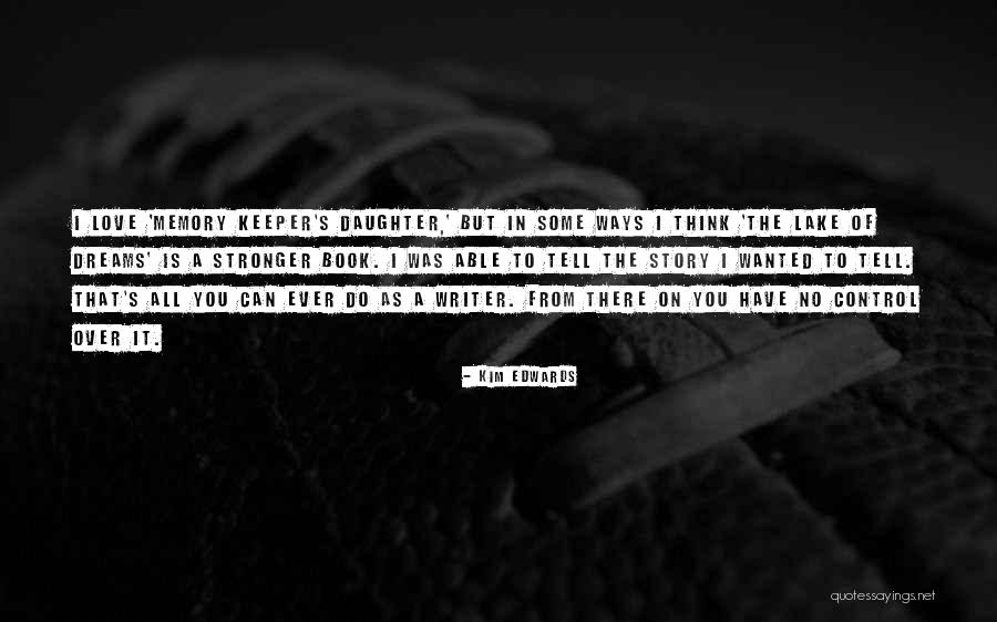 Kim Edwards Quotes 345922 Kim Edwards Quotes 345922