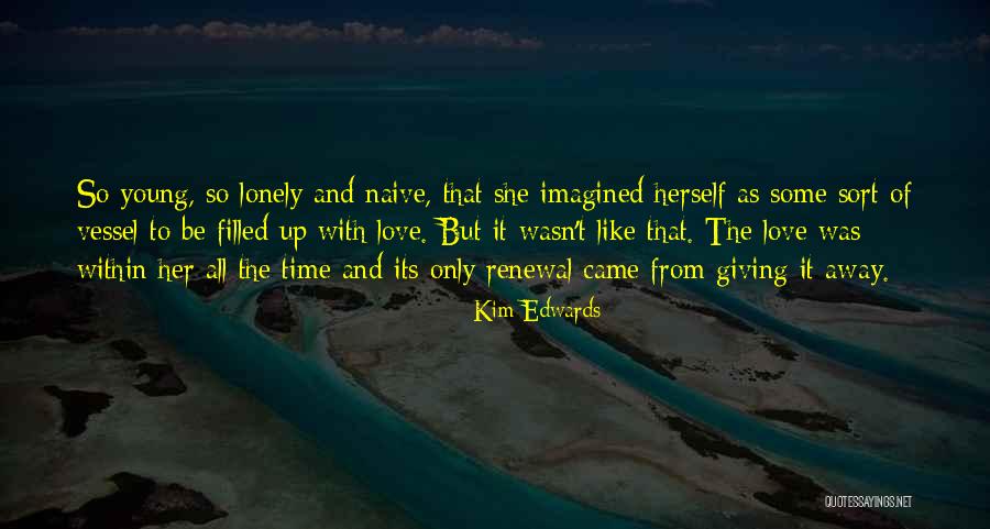 Kim Edwards Quotes 613587 Kim Edwards Quotes 613587