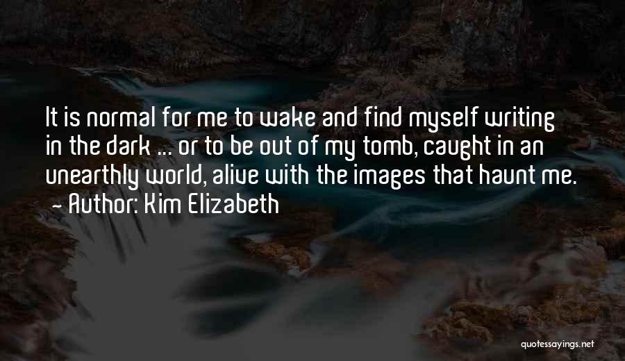 Kim Elizabeth Quotes 1694301