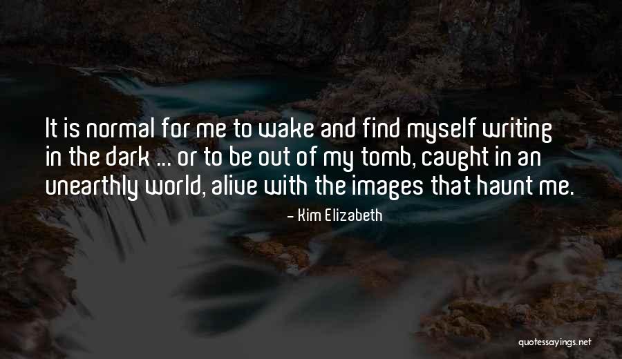 Kim Elizabeth Quotes 1694301