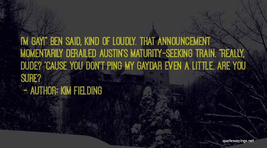 Kim Fielding Quotes 1034212