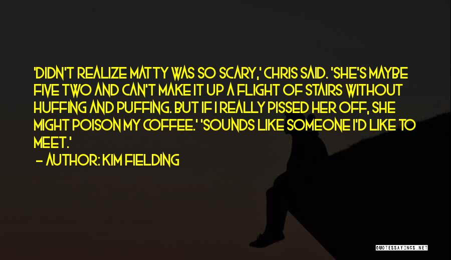 Kim Fielding Quotes 510250