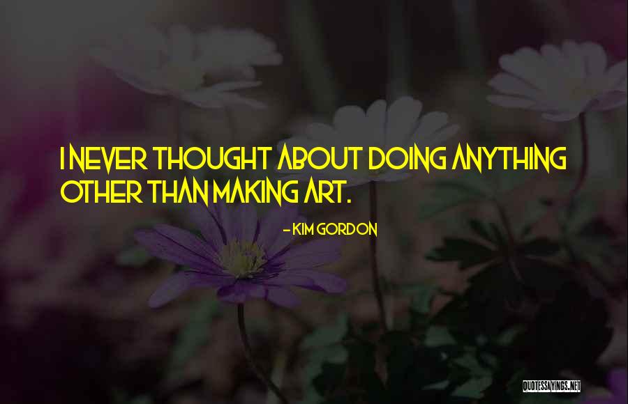 Kim Gordon Quotes 1336153 Kim Gordon Quotes 1336153