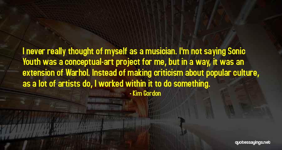 Kim Gordon Quotes 1502207 Kim Gordon Quotes 1502207