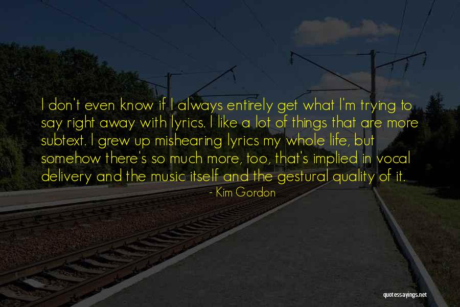 Kim Gordon Quotes 1735767 Kim Gordon Quotes 1735767