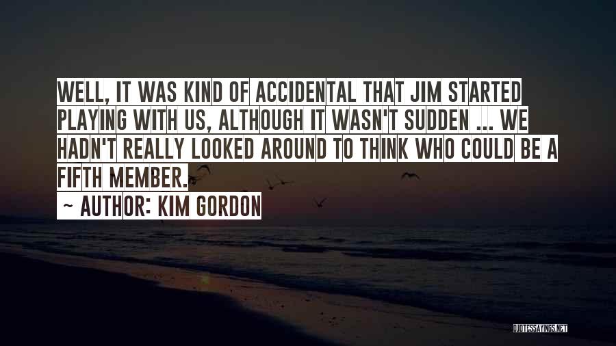 Kim Gordon Quotes 2166668