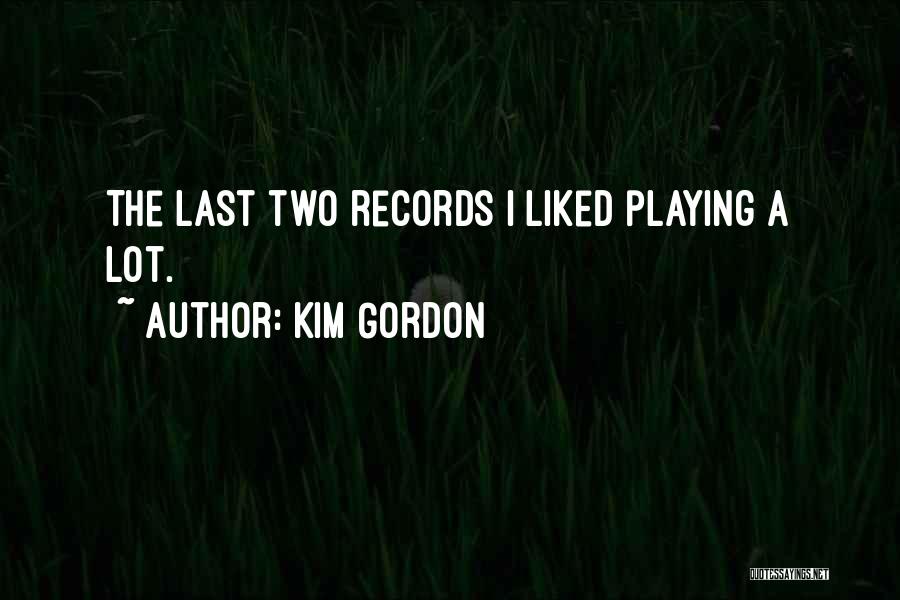 Kim Gordon Quotes 465276