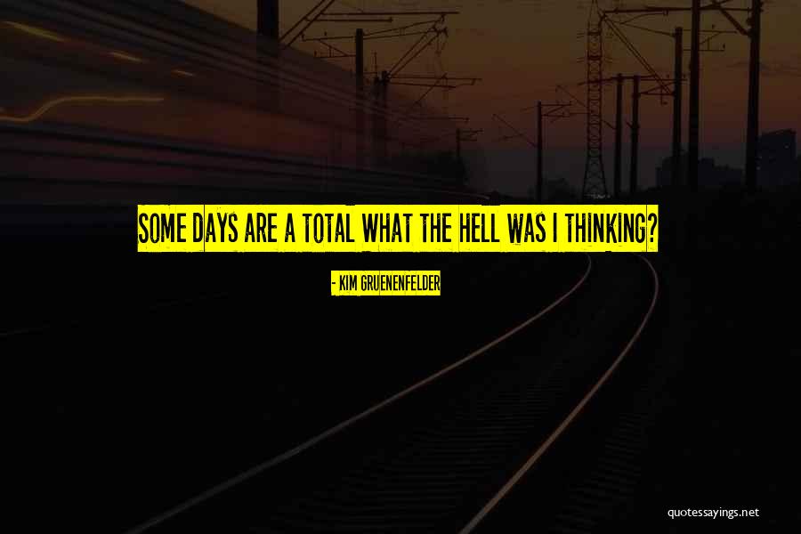 Kim Gruenenfelder Quotes 102130 Kim Gruenenfelder Quotes 102130