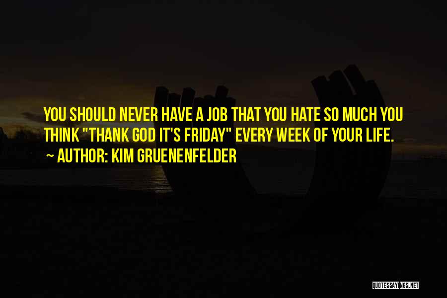 Kim Gruenenfelder Quotes 1024974