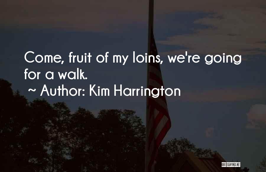 Kim Harrington Quotes 1477350