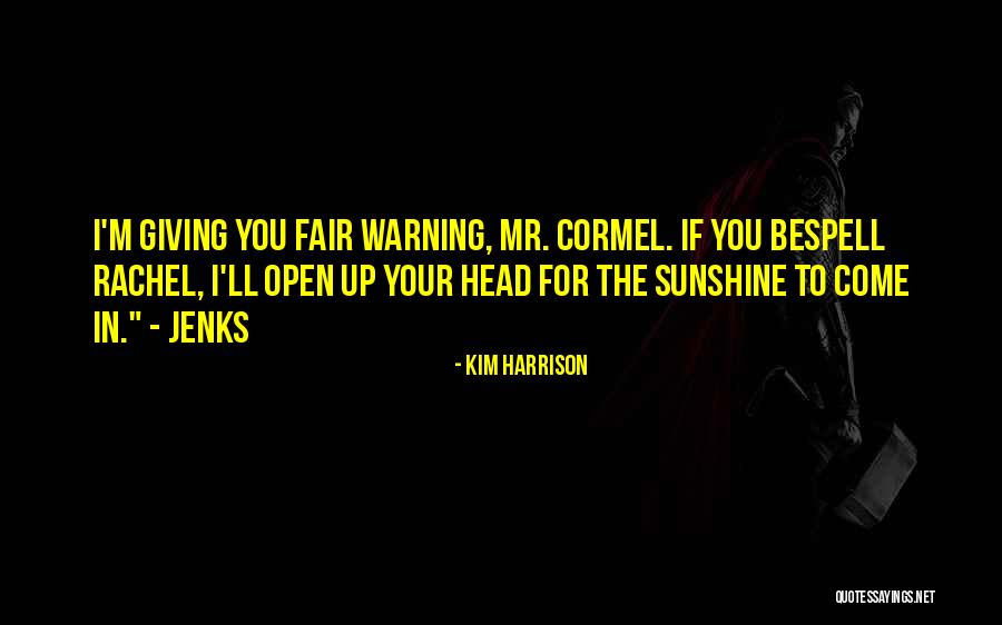 Kim Harrison Jenks Quotes By Kim Harrison Kim Harrison Jenks Quotes By Kim Harrison