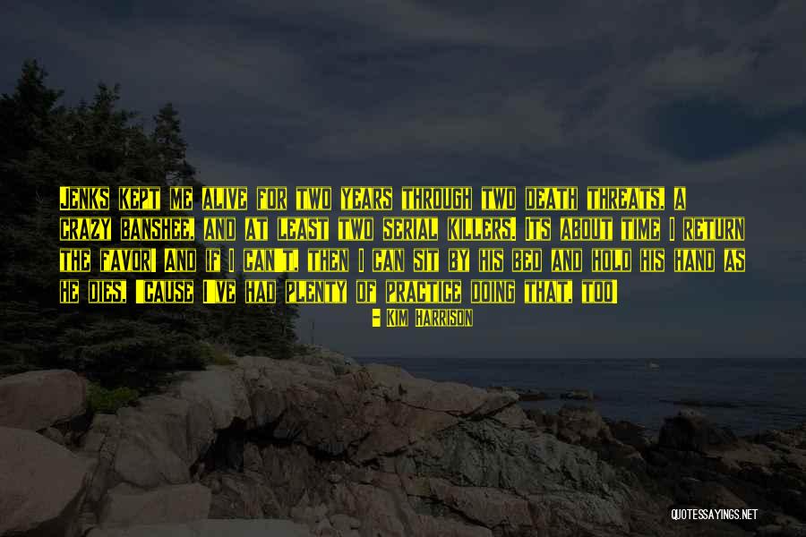 Kim Harrison Jenks Quotes By Kim Harrison Kim Harrison Jenks Quotes By Kim Harrison