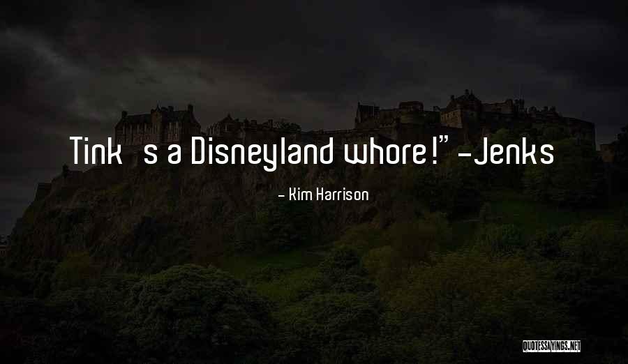 Kim Harrison Jenks Quotes By Kim Harrison Kim Harrison Jenks Quotes By Kim Harrison