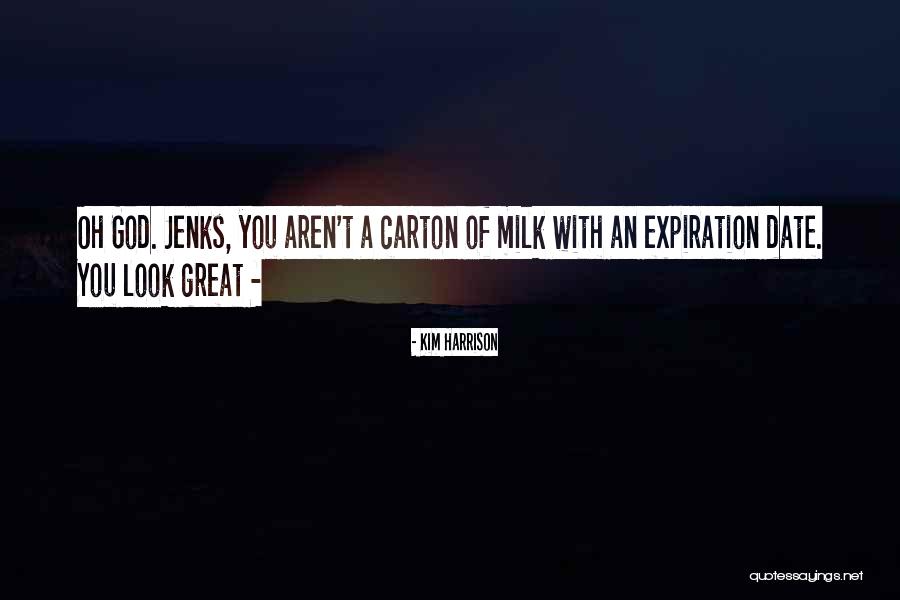Kim Harrison Jenks Quotes By Kim Harrison Kim Harrison Jenks Quotes By Kim Harrison