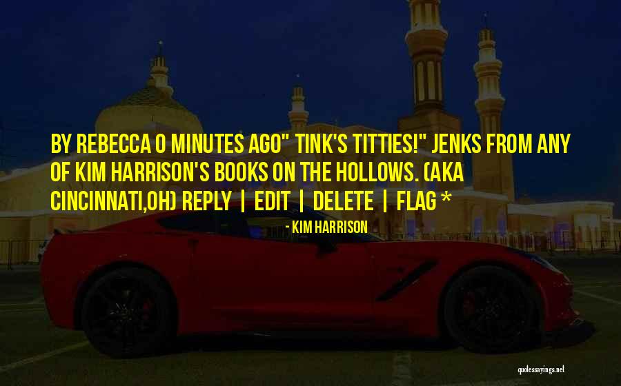 Kim Harrison Jenks Quotes By Kim Harrison Kim Harrison Jenks Quotes By Kim Harrison