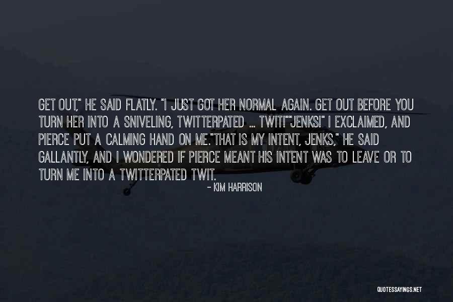 Kim Harrison Jenks Quotes By Kim Harrison Kim Harrison Jenks Quotes By Kim Harrison