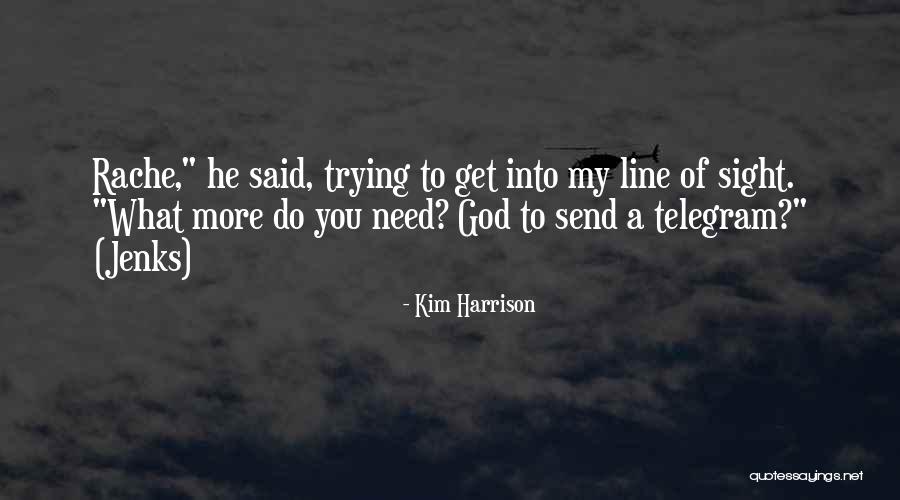 Kim Harrison Jenks Quotes By Kim Harrison Kim Harrison Jenks Quotes By Kim Harrison
