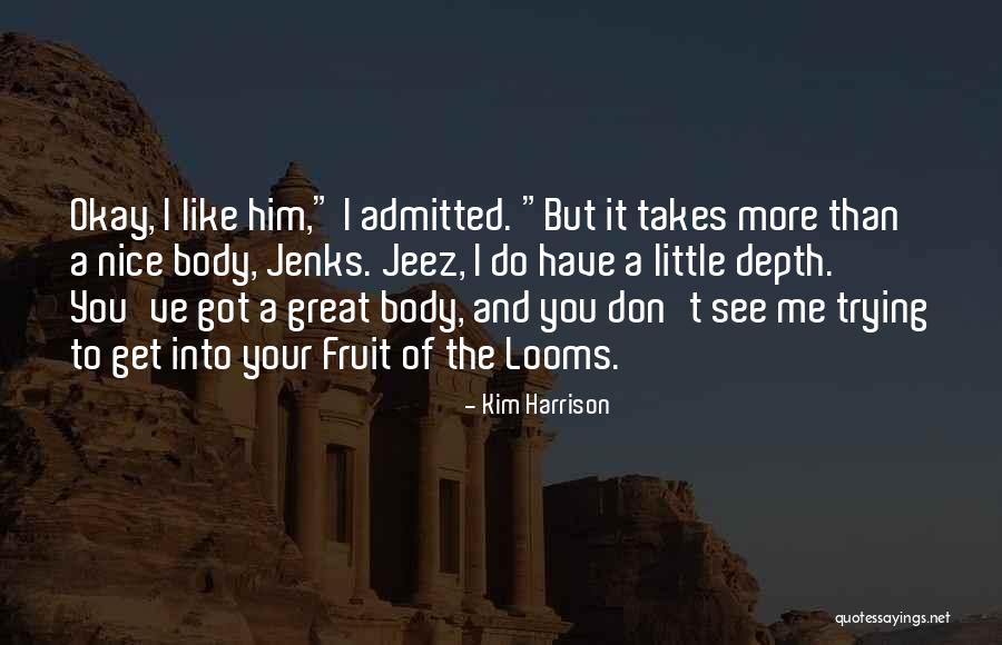 Kim Harrison Jenks Quotes By Kim Harrison Kim Harrison Jenks Quotes By Kim Harrison
