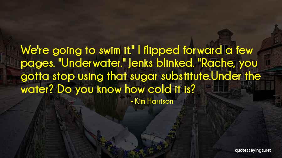 Kim Harrison Jenks Quotes By Kim Harrison Kim Harrison Jenks Quotes By Kim Harrison