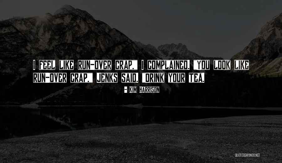 Kim Harrison Jenks Quotes By Kim Harrison Kim Harrison Jenks Quotes By Kim Harrison