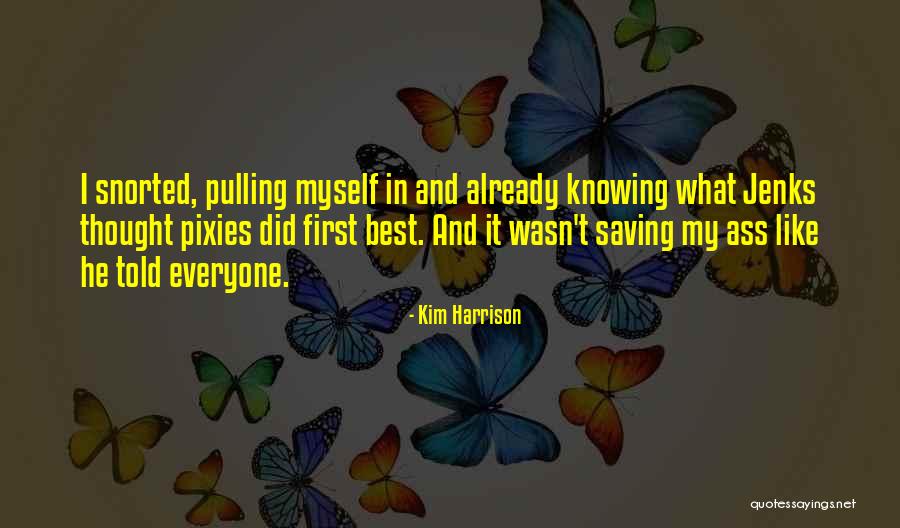 Kim Harrison Jenks Quotes By Kim Harrison Kim Harrison Jenks Quotes By Kim Harrison