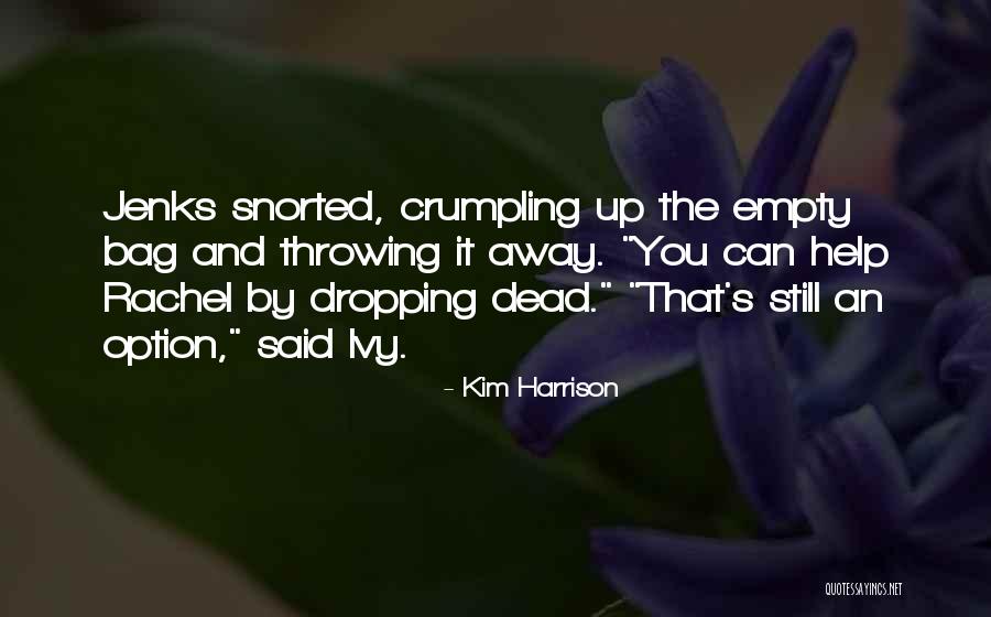 Kim Harrison Jenks Quotes By Kim Harrison Kim Harrison Jenks Quotes By Kim Harrison