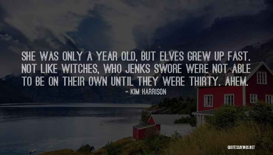 Kim Harrison Jenks Quotes By Kim Harrison Kim Harrison Jenks Quotes By Kim Harrison