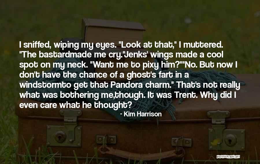 Kim Harrison Jenks Quotes By Kim Harrison Kim Harrison Jenks Quotes By Kim Harrison