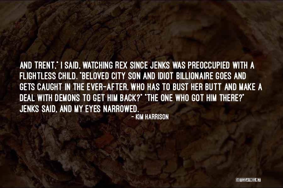 Kim Harrison Jenks Quotes By Kim Harrison Kim Harrison Jenks Quotes By Kim Harrison