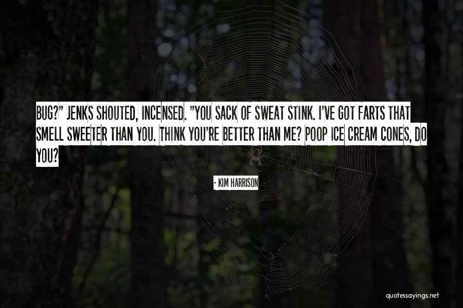 Kim Harrison Jenks Quotes By Kim Harrison Kim Harrison Jenks Quotes By Kim Harrison