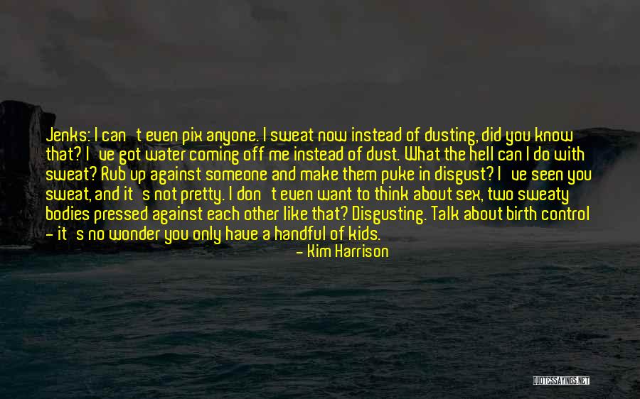Kim Harrison Jenks Quotes By Kim Harrison Kim Harrison Jenks Quotes By Kim Harrison
