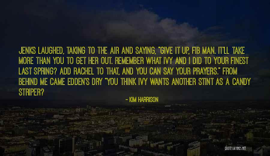 Kim Harrison Jenks Quotes By Kim Harrison Kim Harrison Jenks Quotes By Kim Harrison